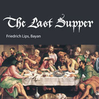The Last Supper   Friedrich Lips CD and MP3 Album